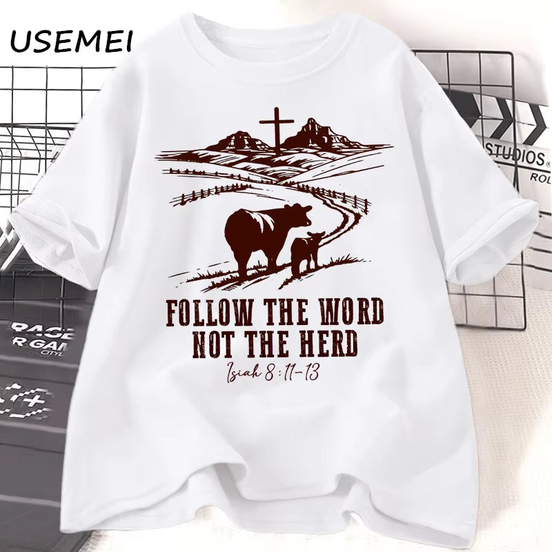 Follow the Word Not the Herd Jesus T-Shirts Isaiah 8:11-13 Christian Country T Shirt Western Cowboy Print Tshirt Casual Clothes