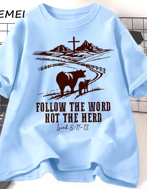 Load image into Gallery viewer, Follow the Word Not the Herd Jesus T-Shirts Isaiah 8:11-13 Christian Country T Shirt Western Cowboy Print Tshirt Casual Clothes
