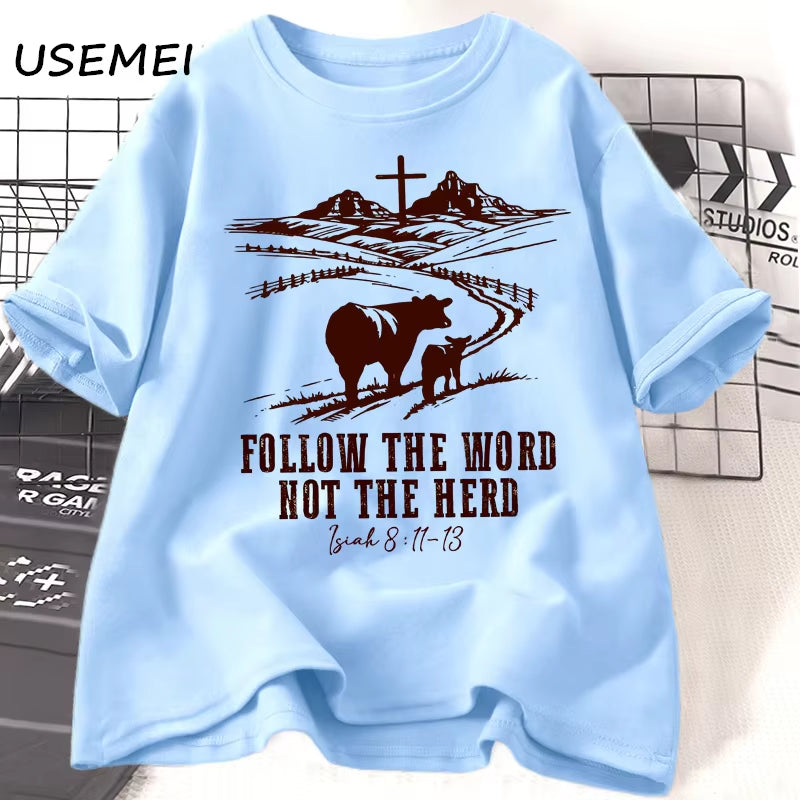 Follow the Word Not the Herd Jesus T-Shirts Isaiah 8:11-13 Christian Country T Shirt Western Cowboy Print Tshirt Casual Clothes